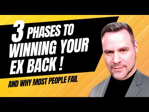 3 Phases to Winning Your Ex Back: And Why Most People Fail