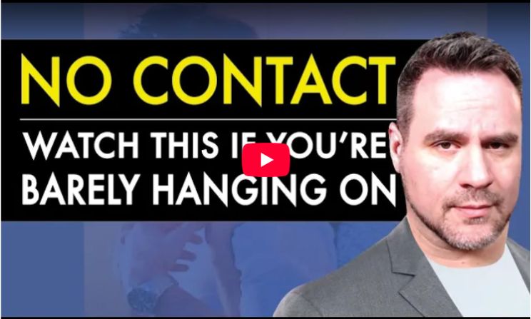 No Contact Must See Advice When Youre Struggling to Let Go Coach Ken
